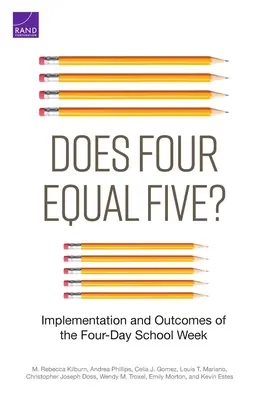 Cuatro es igual a cinco: aplicación y resultados de la semana escolar de cuatro días - Does Four Equal Five?: Implementation and Outcomes of the Four-Day School Week