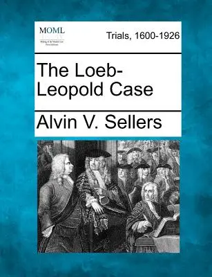 El caso Loeb-Leopold - The Loeb-Leopold Case