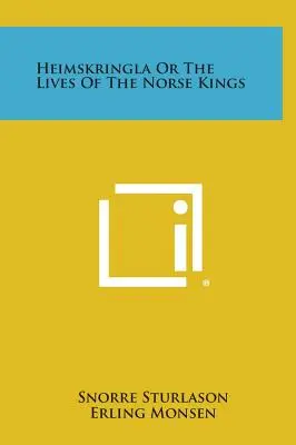 Heimskringla o la vida de los reyes nórdicos - Heimskringla or the Lives of the Norse Kings