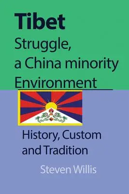 La lucha del Tíbet, una minoría china Medio ambiente: Historia, costumbre y tradición - Tibet struggle, a China minority Environment: History, Custom and Tradition