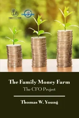 La granja familiar de dinero: El proyecto CFO - The Family Money Farm: The CFO Project