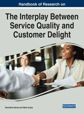 Manual de investigación sobre la interacción entre la calidad del servicio y la satisfacción del cliente - Handbook of Research on the Interplay Between Service Quality and Customer Delight