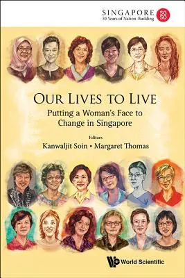 Nuestras vidas por vivir: Poniendo rostro de mujer al cambio en Singapur - Our Lives to Live: Putting a Woman's Face to Change in Singapore