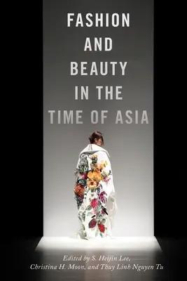 Moda y belleza en tiempos de Asia - Fashion and Beauty in the Time of Asia