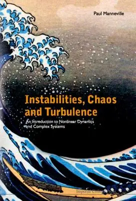 Inestabilidades, caos y turbulencias: Una introducción a la dinámica no lineal y los sistemas complejos - Instabilities, Chaos and Turbulence: An Introduction to Nonlinear Dynamics and Complex Systems