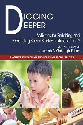 Profundizando: Actividades para enriquecer y ampliar la enseñanza de las ciencias sociales K-12 - Digging Deeper: Activities for Enriching and Expanding Social Studies Instruction K-12