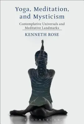 Yoga, meditación y mística: Universales contemplativos e hitos meditativos - Yoga, Meditation, and Mysticism: Contemplative Universals and Meditative Landmarks