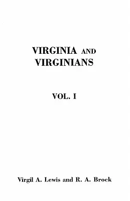 Virginia y los virginianos, 1606-1888. en dos volúmenes. Volumen I - Virginia and Virginians, 1606-1888. in Two Volumes. Volume I