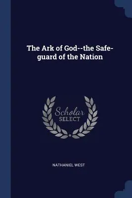 El arca de Dios: el salvoconducto de la nación - The Ark of God--the Safe-guard of the Nation