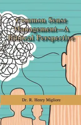 Gestión con sentido común: una perspectiva bíblica - Common Sense Management- A Biblical Perspective