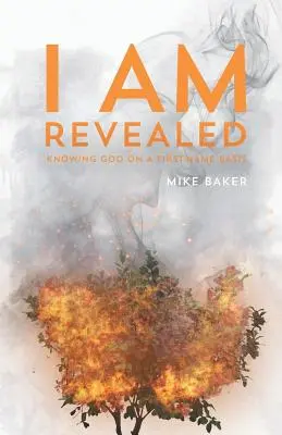 Yo soy revelado: Conocer a Dios por su nombre de pila - I Am Revealed: Knowing God on a First-Name Basis