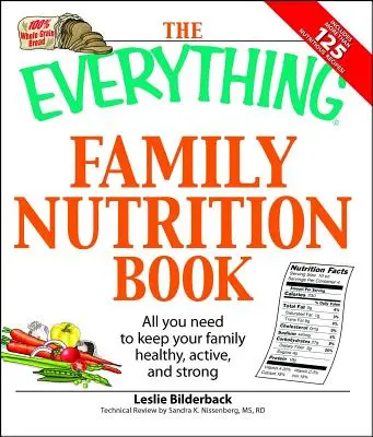 El libro de nutrición para toda la familia: Todo lo que necesita para mantener a su familia sana, activa y fuerte - The Everything Family Nutrition Book: All You Need to Keep Your Family Healthy, Active, and Strong