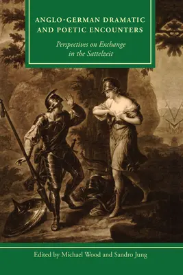 Encuentros dramáticos y poéticos anglo-alemanes: Perspectivas de intercambio en el Sattelzeit - Anglo-German Dramatic and Poetic Encounters: Perspectives on Exchange in the Sattelzeit