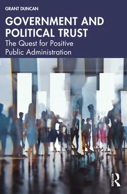 Gobierno y confianza política: La búsqueda de una administración pública positiva - Government and Political Trust: The Quest for Positive Public Administration