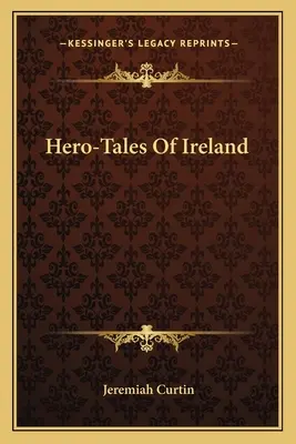 Cuentos heroicos de Irlanda - Hero-Tales Of Ireland