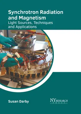 Radiación de sincrotrón y magnetismo: Fuentes de luz, técnicas y aplicaciones - Synchrotron Radiation and Magnetism: Light Sources, Techniques and Applications