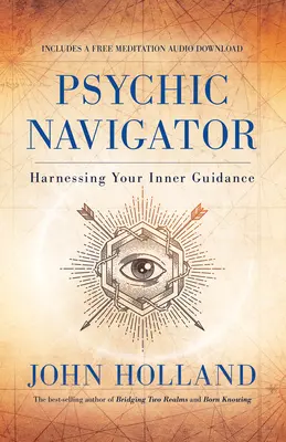 El Navegante Psíquico: Aprovechando tu guía interior - Psychic Navigator: Harnessing Your Inner Guidance