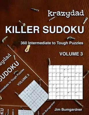 Krazydad Killer Sudoku Volumen 3: 360 puzzles de nivel intermedio a difícil - Krazydad Killer Sudoku Volume 3: 360 Intermediate to Tough Puzzles