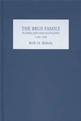 La familia Brus en Inglaterra y Escocia, 1100-1295 - The Brus Family in England and Scotland, 1100-1295