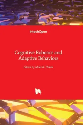 Robótica cognitiva y comportamientos adaptativos - Cognitive Robotics and Adaptive Behaviors