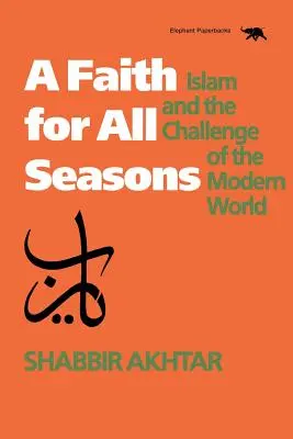 Una fe para todas las estaciones: El Islam y el desafío del mundo moderno - A Faith for All Seasons: Islam and the Challenge of the Modern World