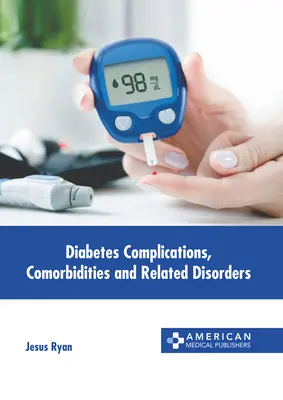 Complicaciones, comorbilidades y trastornos relacionados con la diabetes - Diabetes Complications, Comorbidities and Related Disorders