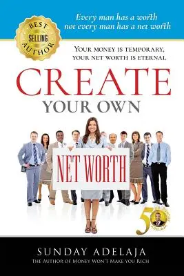 Cree Su Propio Valor Neto - Create Your Own Net Worth