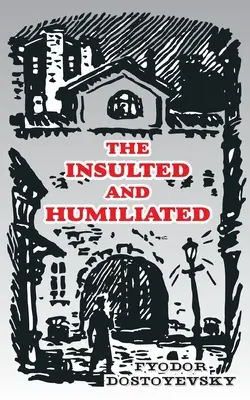 Los insultados y humillados - The Insulted and Humiliated