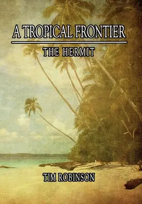 Una frontera tropical: El ermitaño - A Tropical Frontier: The Hermit