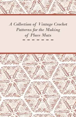 Colección de patrones antiguos de ganchillo para la confección de manteles individuales - A Collection of Vintage Crochet Patterns for the Making of Place Mats