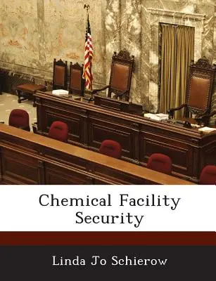 Seguridad de las instalaciones químicas - Chemical Facility Security