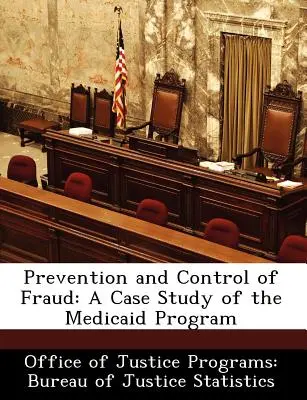 Prevención y control del fraude: Un estudio de caso del programa Medicaid - Prevention and Control of Fraud: A Case Study of the Medicaid Program