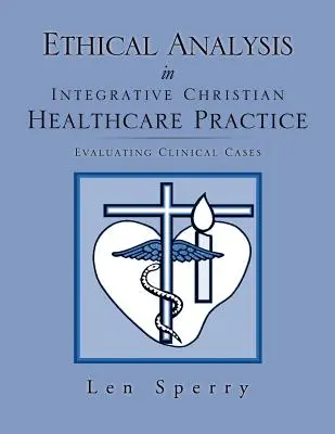 Análisis Ético en la Práctica de la Atención Sanitaria Cristiana Integradora - Ethical Analysis in Integrative Christian Healthcare Practice