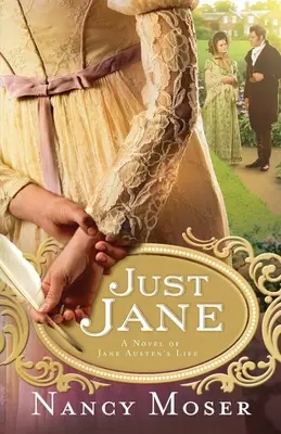 Just Jane: Una novela sobre la vida de Jane Austen - Just Jane: A Novel of Jane Austen's Life