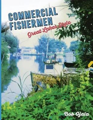 Pescadores comerciales al estilo de los Grandes Lagos - Commercial Fishermen - Great Lakes Style