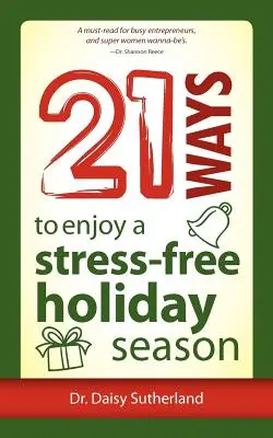 21 maneras de disfrutar de unas fiestas sin estrés - 21 Ways to Enjoy a Stress-Free Holiday Season