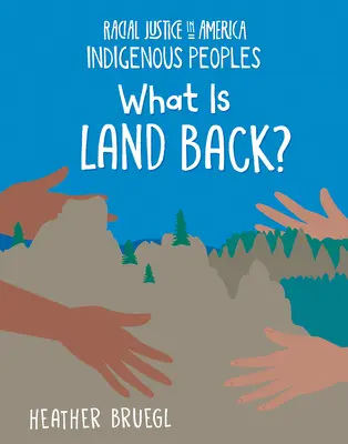 ¿Qué es la devolución de tierras? - What Is Land Back?