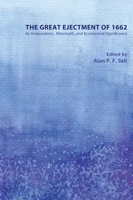 La gran expulsión de 1662: antecedentes, consecuencias y significado ecuménico - The Great Ejectment of 1662: Its Antecedents, Aftermath, and Ecumenical Significance