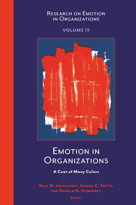 La emoción en las organizaciones: Una capa de muchos colores - Emotion in Organizations: A Coat of Many Colors