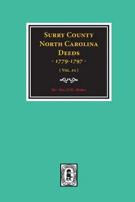 Escrituras del Condado de Surry, Carolina del Norte, 1779-1797. (Vol. #2) - Surry County, North Carolina Deeds, 1779-1797. (Vol. #2)