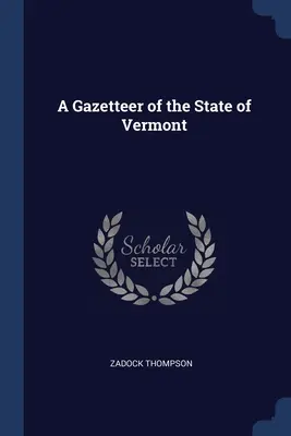 Nomenclátor del estado de Vermont - A Gazetteer of the State of Vermont