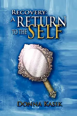 La recuperación: Un retorno al yo - Recovery: A Return to the Self