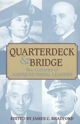 Puente de mando y puente de mando: Dos siglos de líderes navales estadounidenses - Quarterdeck and Bridge: Two Centuries of American Naval Leaders