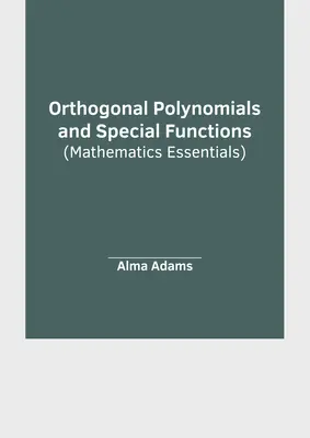 Polinomios ortogonales y funciones especiales (Matemáticas básicas) - Orthogonal Polynomials and Special Functions (Mathematics Essentials)