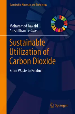 Utilización sostenible del dióxido de carbono: De residuo a producto - Sustainable Utilization of Carbon Dioxide: From Waste to Product