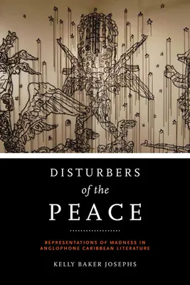 Disturbios de la paz: Representaciones de la locura en la literatura caribeña anglófona - Disturbers of the Peace: Representations of Madness in Anglophone Caribbean Literature