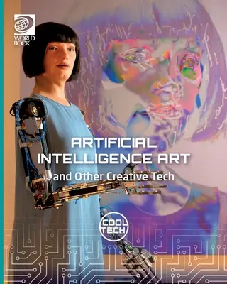 Cool Tech 2: Inteligencia artificial, arte y otras tecnologías creativas - Cool Tech 2: Artificial Intelligence Art and Other Creative Tech