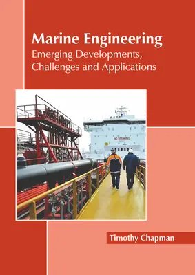 Ingeniería marina: Desarrollos emergentes, retos y aplicaciones - Marine Engineering: Emerging Developments, Challenges and Applications