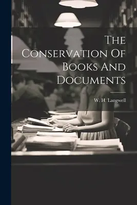 La conservación de libros y documentos - The Conservation Of Books And Documents