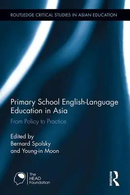 La enseñanza primaria del inglés en Asia: De la política a la práctica - Primary School English-Language Education in Asia: From Policy to Practice